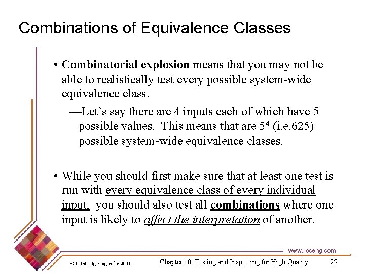 Combinations of Equivalence Classes • Combinatorial explosion means that you may not be able