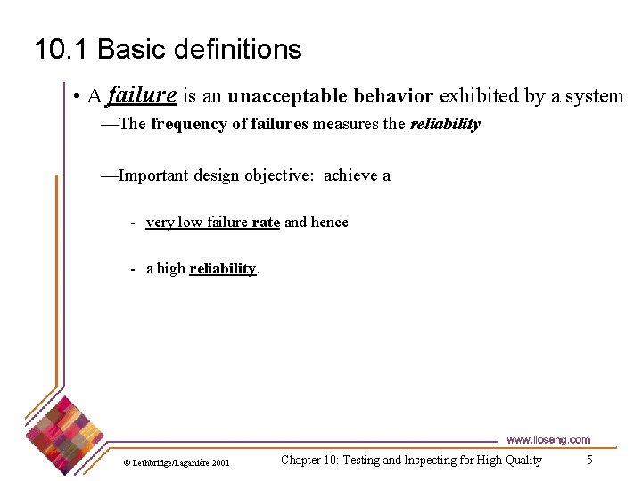 10. 1 Basic definitions • A failure is an unacceptable behavior exhibited by a