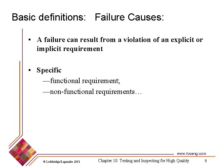 Basic definitions: Failure Causes: • A failure can result from a violation of an