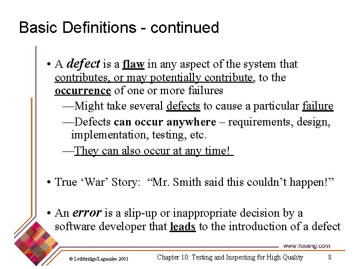 Basic Definitions - continued • A defect is a flaw in any aspect of