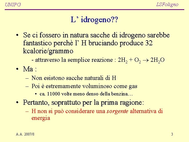 LSFoligno UNIPG L’ idrogeno? ? • Se ci fossero in natura sacche di idrogeno