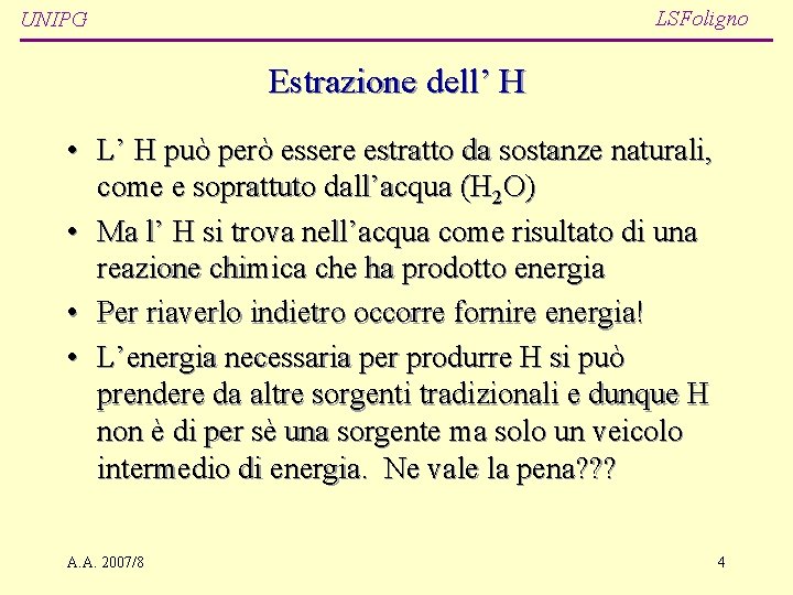 LSFoligno UNIPG Estrazione dell’ H • L’ H può però essere estratto da sostanze