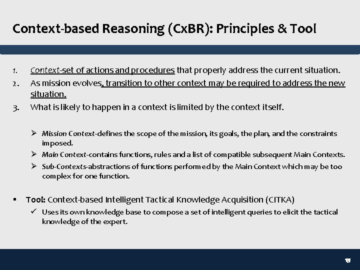 Context-based Reasoning (Cx. BR): Principles & Tool 1. 2. 3. Context-set of actions and