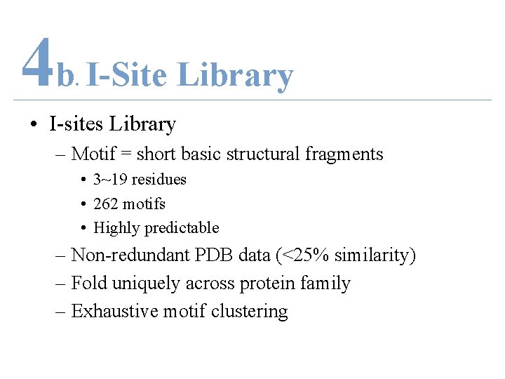 4 b I-Site Library. • I-sites Library – Motif = short basic structural fragments