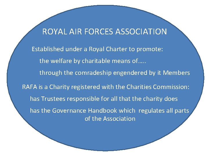 ROYAL AIR FORCES ASSOCIATION Established under a Royal Charter to promote: the welfare by