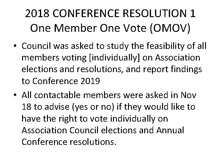 2018 CONFERENCE RESOLUTION 1 One Member One Vote (OMOV) • Council was asked to