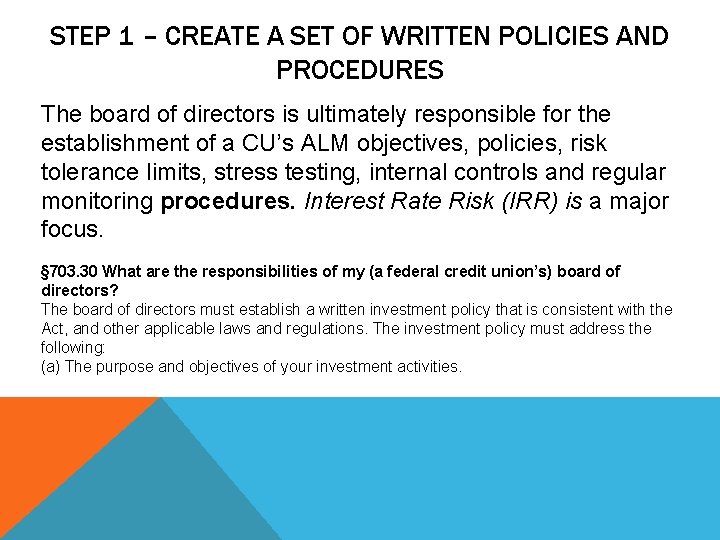 STEP 1 – CREATE A SET OF WRITTEN POLICIES AND PROCEDURES The board of