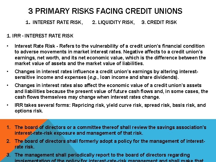 3 PRIMARY RISKS FACING CREDIT UNIONS 1. INTEREST RATE RISK, 2. LIQUIDITY RISK, 3.