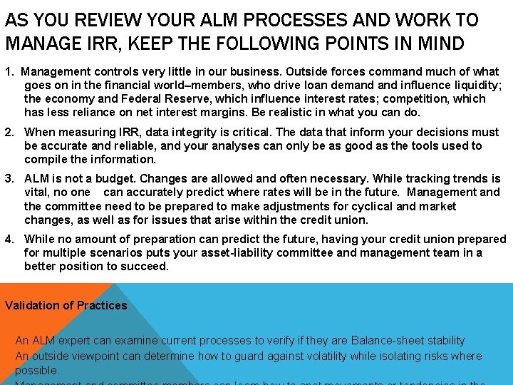 AS YOU REVIEW YOUR ALM PROCESSES AND WORK TO MANAGE IRR, KEEP THE FOLLOWING
