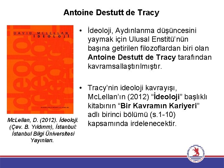 Antoine Destutt de Tracy • İdeoloji, Aydınlanma düşüncesini yaymak için Ulusal Enstitü’nün başına getirilen