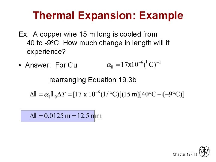Thermal Expansion: Example Ex: A copper wire 15 m long is cooled from 40