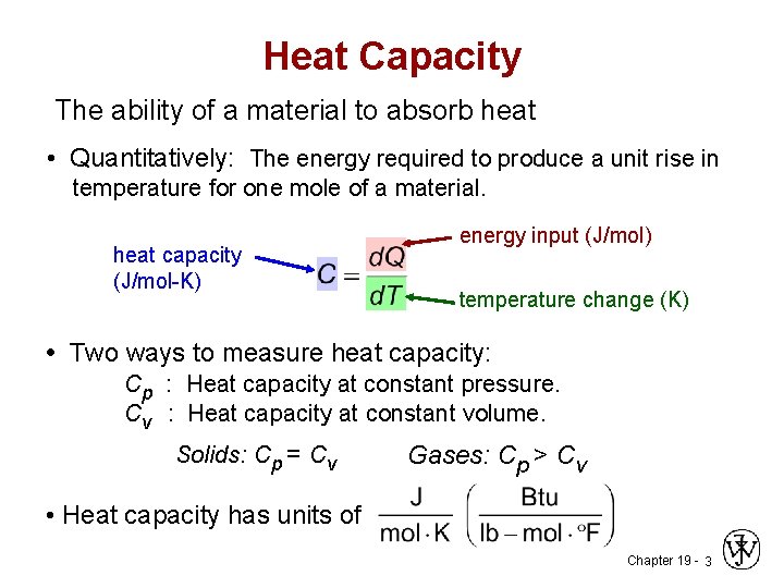 Heat Capacity The ability of a material to absorb heat • Quantitatively: The energy