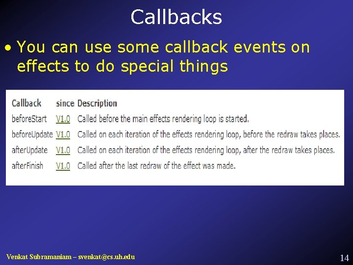 Callbacks • You can use some callback events on effects to do special things