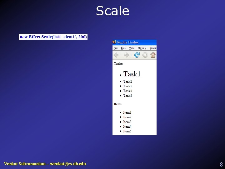 Scale Venkat Subramaniam – svenkat@cs. uh. edu 8 