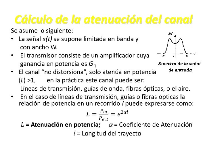 Cálculo de la atenuación del canal • Espectro de la señal de entrada 