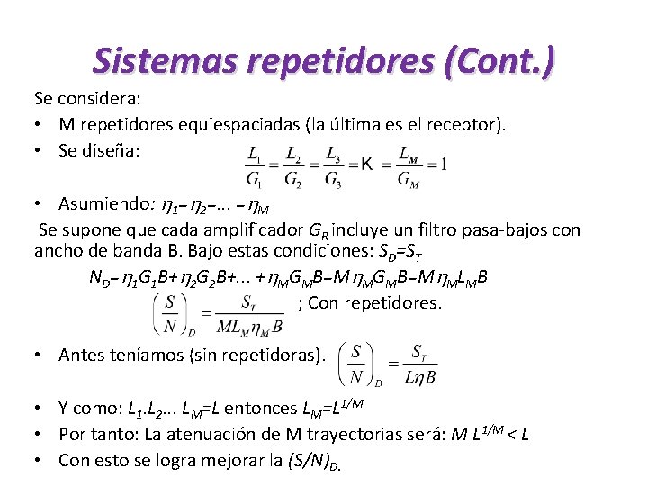 Sistemas repetidores (Cont. ) Se considera: • M repetidores equiespaciadas (la última es el