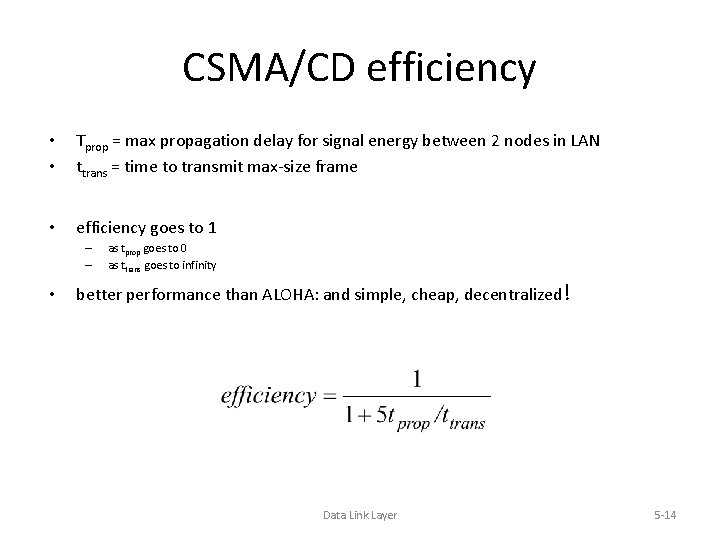 CSMA/CD efficiency • • Tprop = max propagation delay for signal energy between 2
