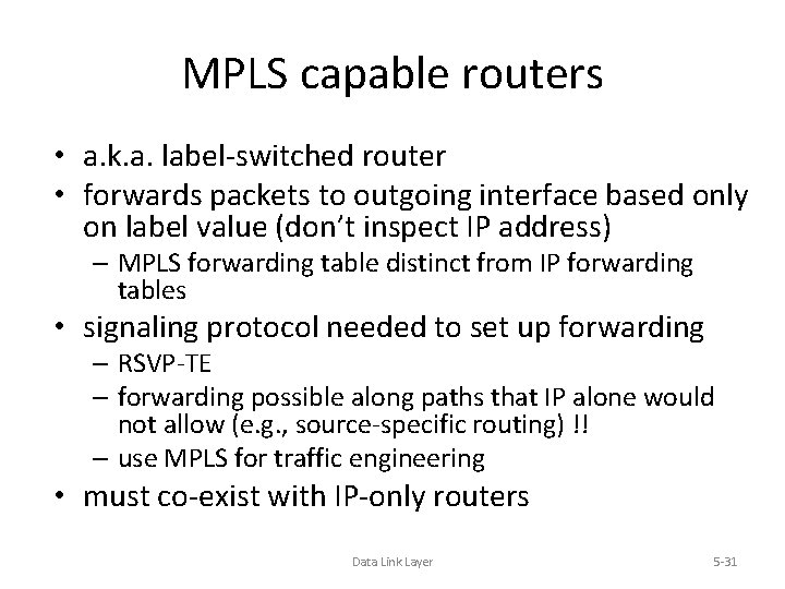 MPLS capable routers • a. k. a. label-switched router • forwards packets to outgoing