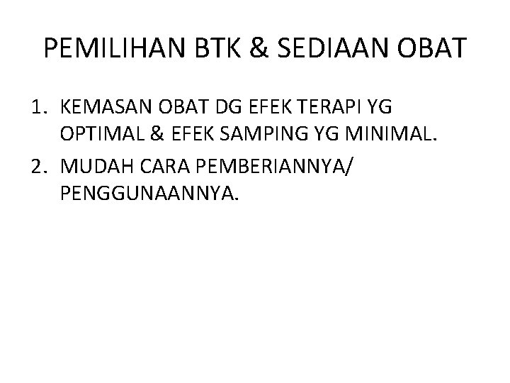 PEMILIHAN BTK & SEDIAAN OBAT 1. KEMASAN OBAT DG EFEK TERAPI YG OPTIMAL &