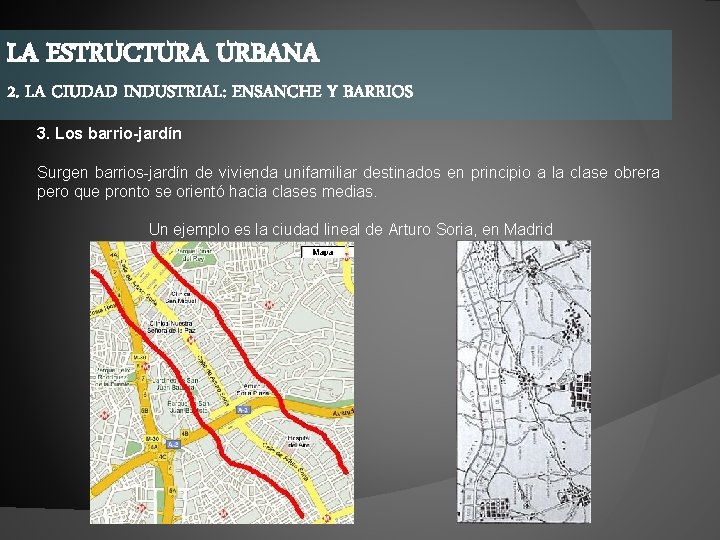 LA ESTRUCTURA URBANA 2. LA CIUDAD INDUSTRIAL: ENSANCHE Y BARRIOS 3. Los barrio-jardín Surgen