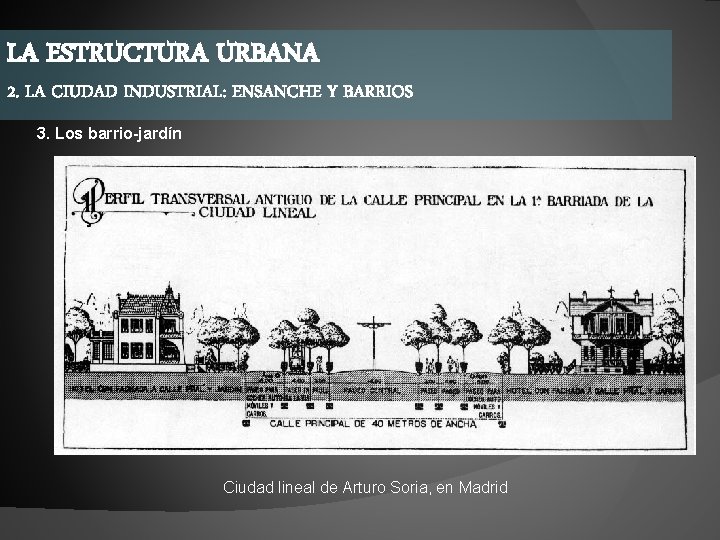 LA ESTRUCTURA URBANA 2. LA CIUDAD INDUSTRIAL: ENSANCHE Y BARRIOS 3. Los barrio-jardín Ciudad