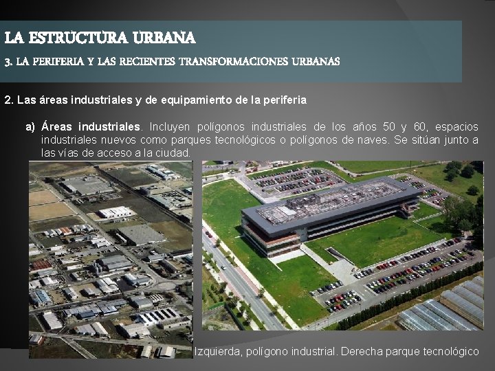 LA ESTRUCTURA URBANA 3. LA PERIFERIA Y LAS RECIENTES TRANSFORMACIONES URBANAS 2. Las áreas