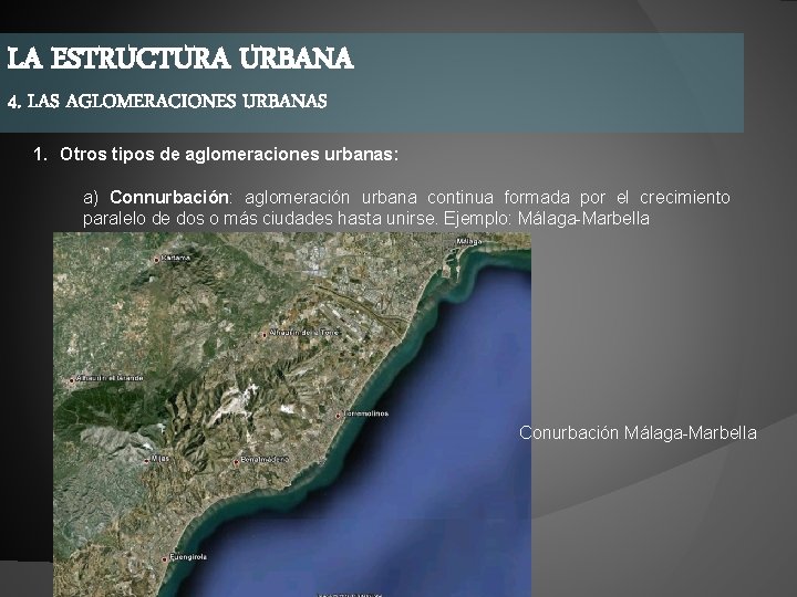 LA ESTRUCTURA URBANA 4. LAS AGLOMERACIONES URBANAS 1. Otros tipos de aglomeraciones urbanas: a)