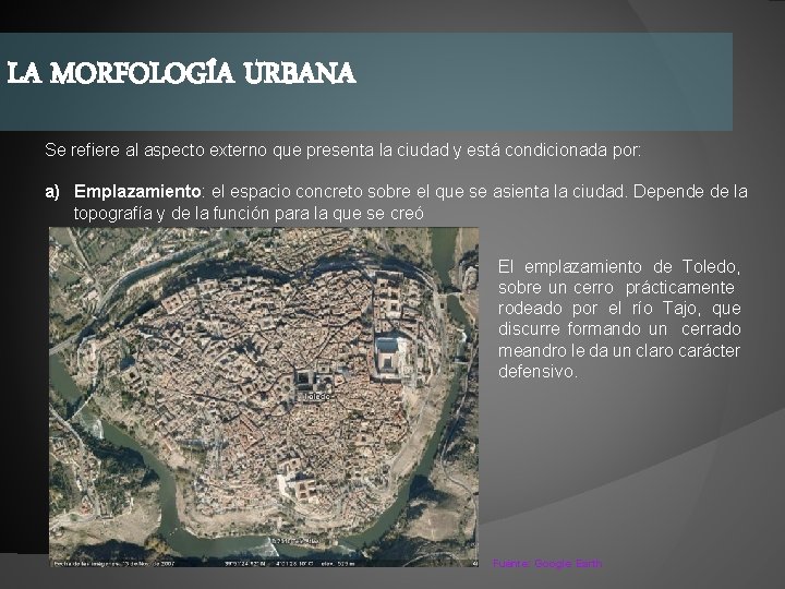 LA MORFOLOGÍA URBANA Se refiere al aspecto externo que presenta la ciudad y está