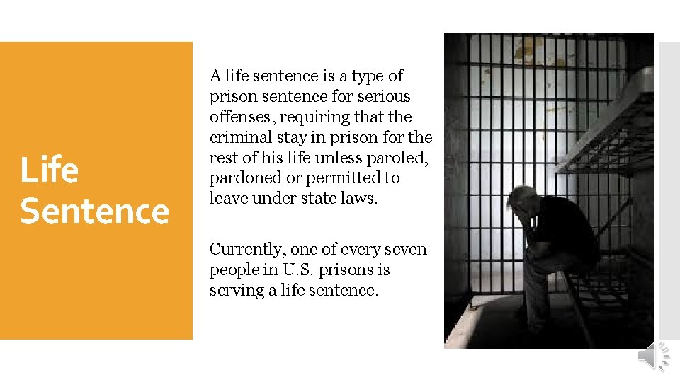 Life Sentence A life sentence is a type of prison sentence for serious offenses,