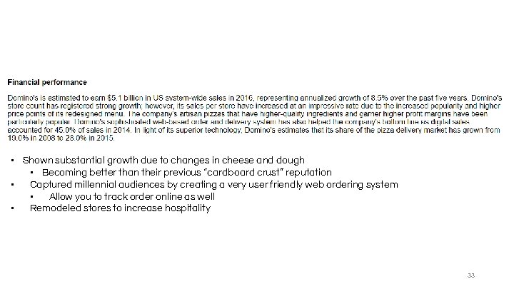 Industry Report: Domino’s • Shown substantial growth due to changes in cheese and dough