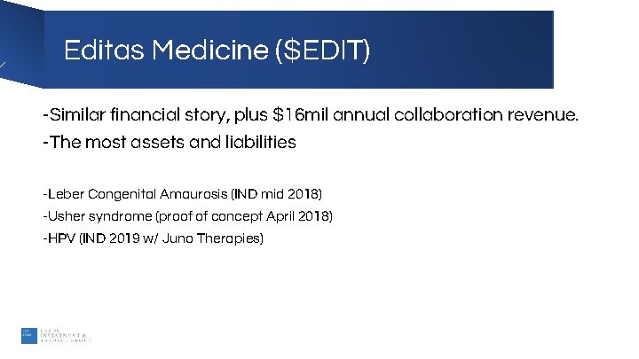 Editas Medicine ($EDIT) -Similar financial story, plus $16 mil annual collaboration revenue. -The most