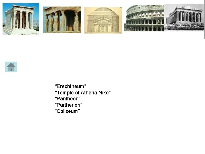 “Erechtheum” “Temple of Athena Nike” “Pantheon” “Parthenon” “Coliseum” 