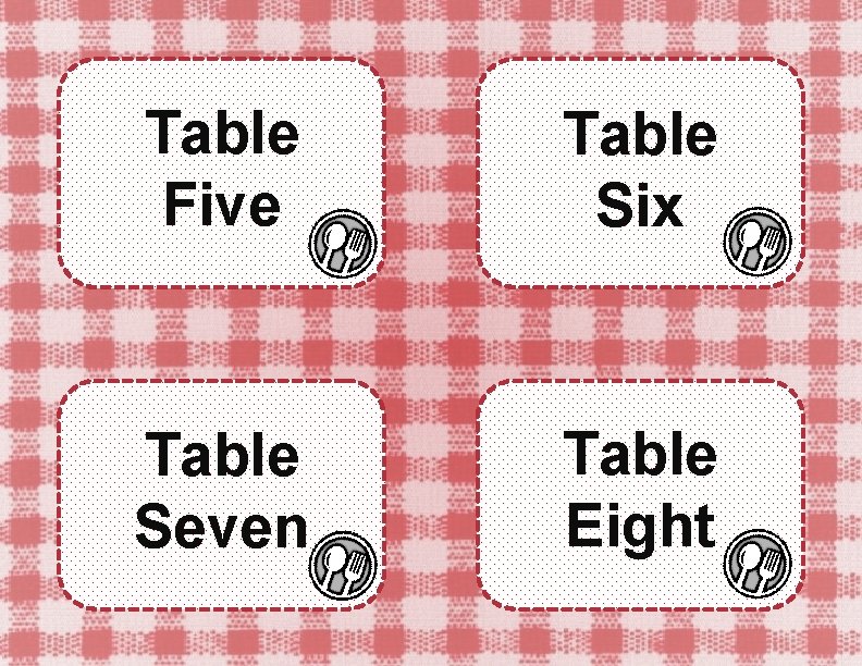 Table Five Table Six Table Seven Table Eight 