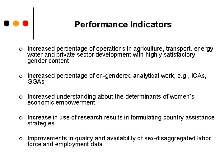 Performance Indicators ¢ Increased percentage of operations in agriculture, transport, energy, water and private