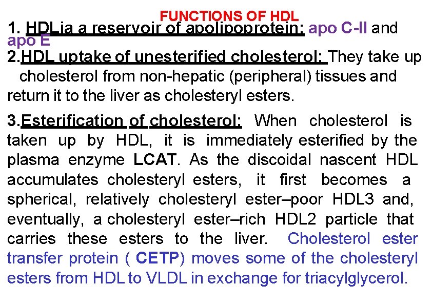 FUNCTIONS OF HDL 1. HDLia a reservoir of apolipoprotein: apo C-II and apo E