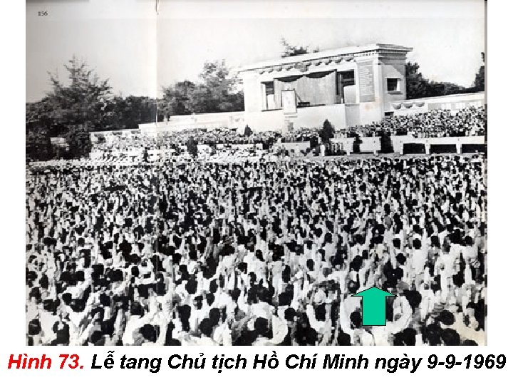 Hình 73. Lễ tang Chủ tịch Hồ Chí Minh ngày 9 -9 -1969 