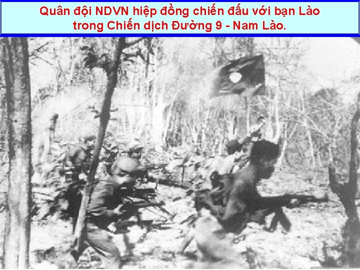 Quân đội NDVN hiệp đồng chiến đấu với bạn Lào trong Chiến dịch Đường