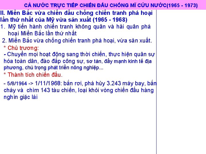 CẢ NƯỚC TRỰC TIẾP CHIẾN ĐẤU CHỐNG MĨ CỨU NƯỚC(1965 - 1973) II. Miền