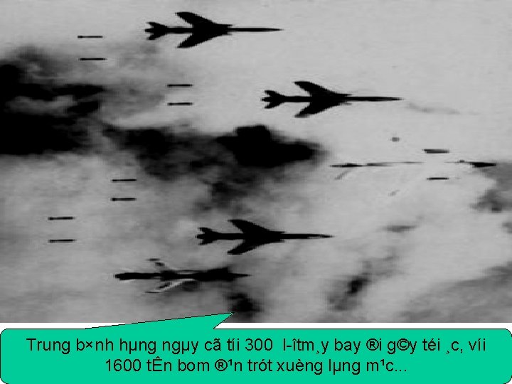 Trung b×nh hµng ngµy cã tíi 300 l ît m¸y bay ®i g©y téi