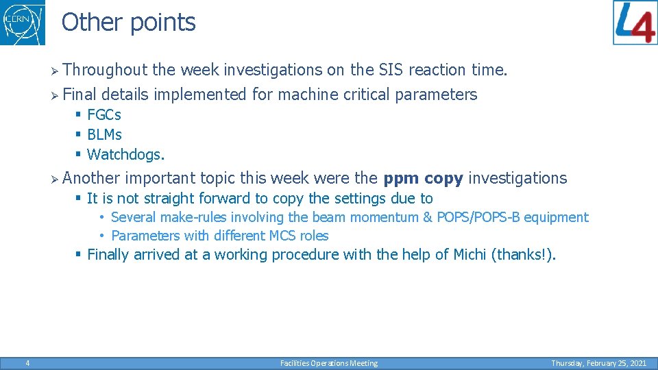 Other points Throughout the week investigations on the SIS reaction time. Ø Final details
