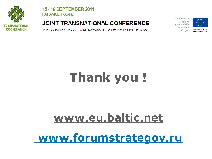 Thank you ! www. eu. baltic. net www. forumstrategov. ru 