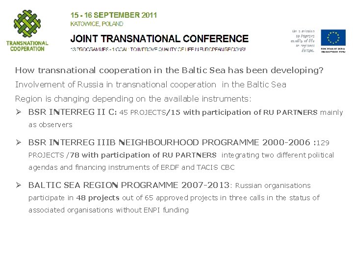 How transnational cooperation in the Baltic Sea has been developing? Involvement of Russia in