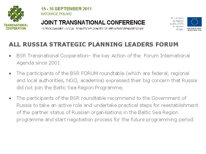 ALL RUSSIA STRATEGIC PLANNING LEADERS FORUM • BSR Transnational Cooperation– the key Action of