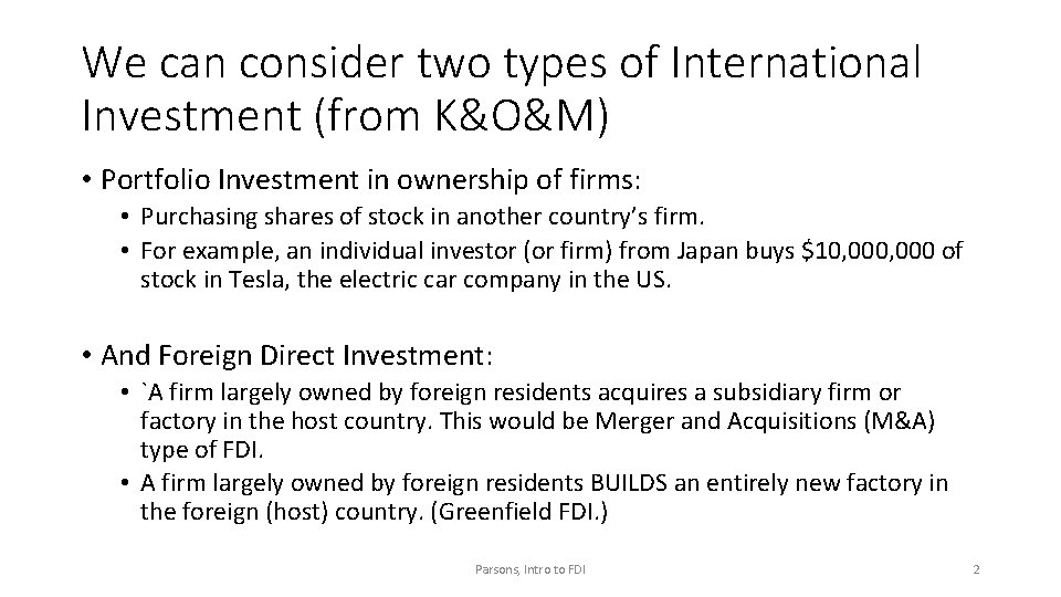 We can consider two types of International Investment (from K&O&M) • Portfolio Investment in