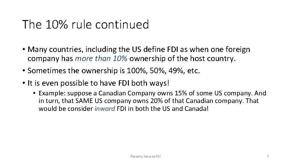 The 10% rule continued • Many countries, including the US define FDI as when