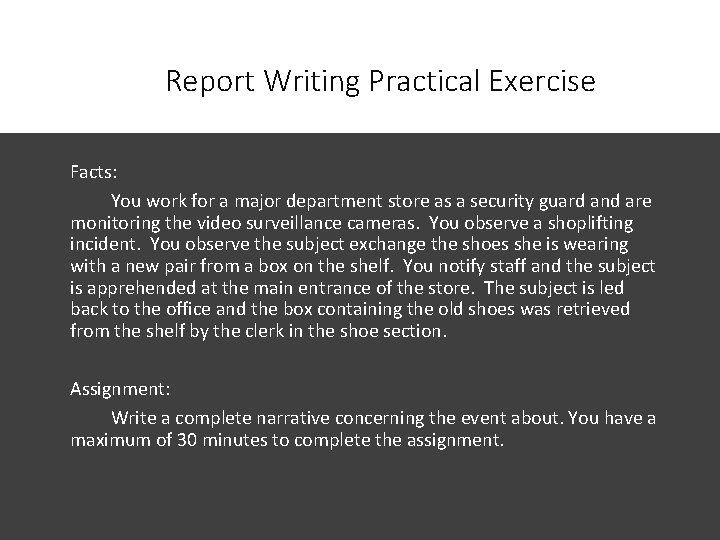 Report Writing Practical Exercise Facts: You work for a major department store as a