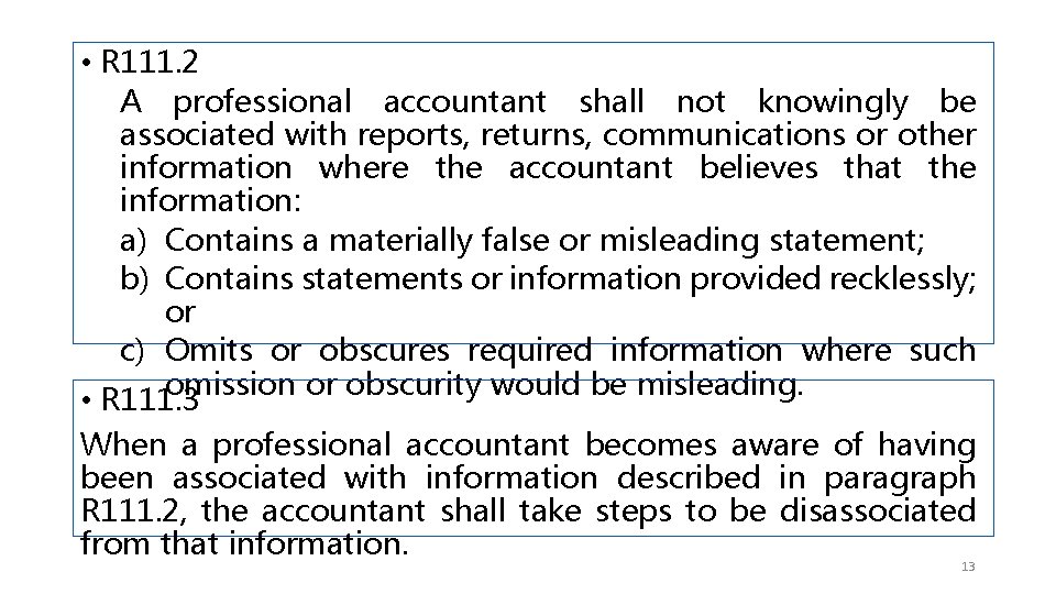  • R 111. 2 A professional accountant shall not knowingly be associated with