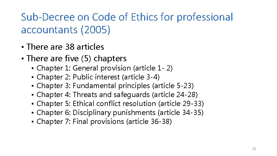 Sub-Decree on Code of Ethics for professional accountants (2005) • There are 38 articles