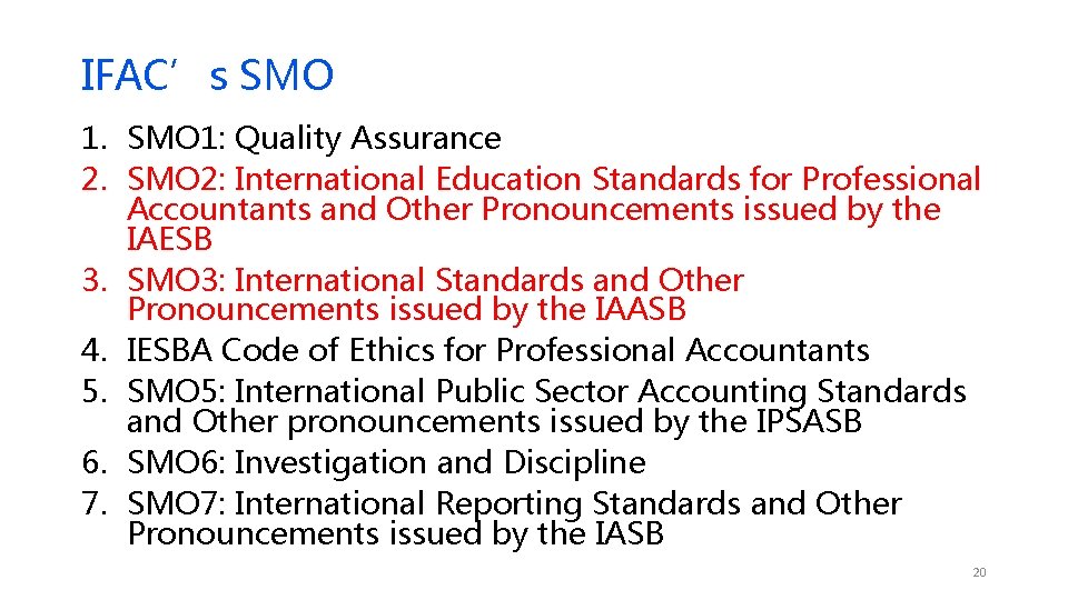 IFAC’s SMO 1: Quality Assurance 2. SMO 2: International Education Standards for Professional Accountants