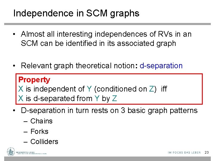 Independence in SCM graphs • Almost all interesting independences of RVs in an SCM